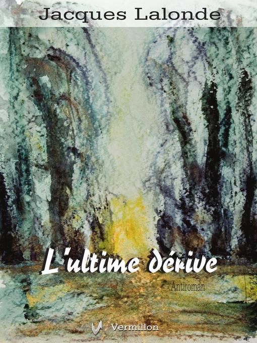 Title details for L'ultime dérive by Jacques Lalonde - Available